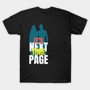 I'Ts Time For Surfing Next Page T-Shirt